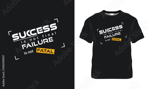 Success is not final failure is not fatal inspiration T-shirt Design
