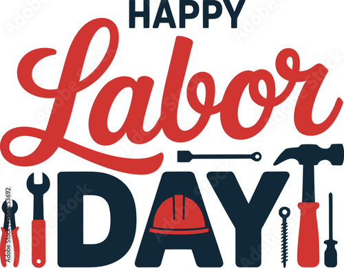 Festive Happy Labor Day Illustration with Construction Tools and Red and Blue Typography Celebrating Workers and the Holiday with Patriotic Colors and a Cheerful Message