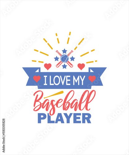 I Love My Baseball Player. Baseball T-shirts Design. Funny Quote, Typography, Graphic, Illustration, Sticker, Perfect for Print on Demand. 