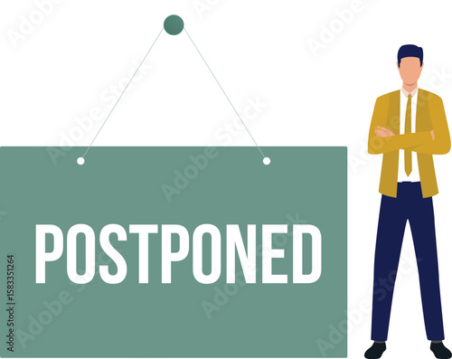 The man is displaying postponed board.