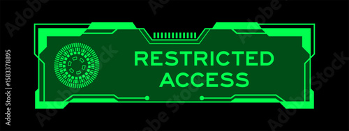 Green color of futuristic hud banner that have word restricted access on user interface screen on black background