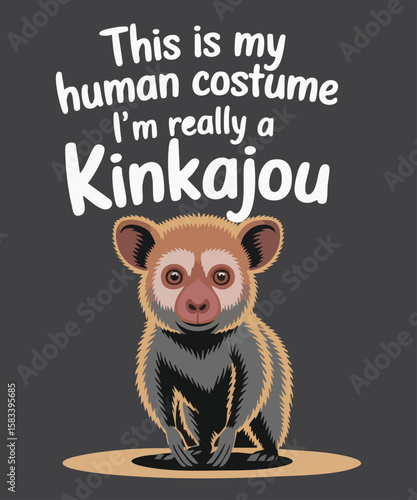 This Is My Human Costume I'm Really A Kinkajou T-Shirt design vector, kinkajou shirt, kinkajou lover, wild animal, kinkajou mom, kinkajou dad
