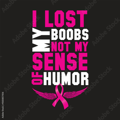 i lost my boobs not my sense of humor