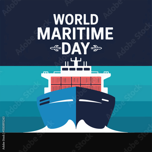 World Maritime Day – Celebrating the Global Maritime Industry and Ocean Sustainability.