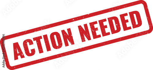 Distressed Red Action Needed Rubber Stamp Illustration on White Background for Urgency Messages