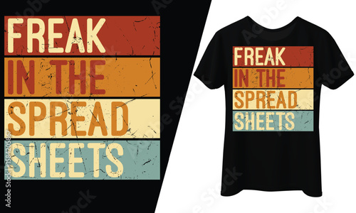 Freak in the Spreadsheets Accounting, T-Shirt Design.