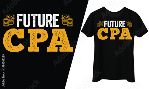 Future CPA Accountant Student, T-Shirt Design.