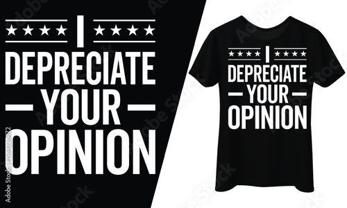 I Depreciate Your Opinion, Accountant Joke, T-Shirt Design.