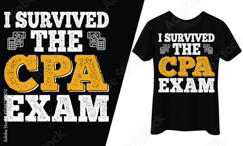I Survived the CPA Exam, T-Shirt Design.