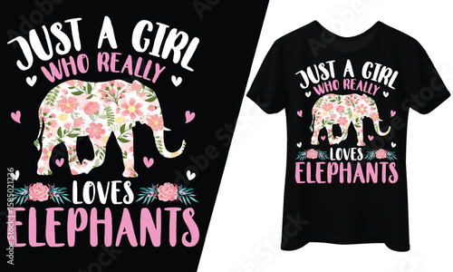 Just a Girl Who Really Loves Elephants Floral, T-Shirt Design.