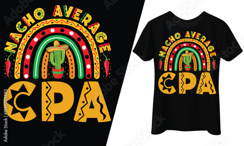 Nacho Average CPA, Tax Preparer, T-Shirt Design.