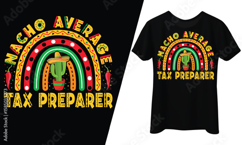 Nacho Average Tax Preparer, Taco, T-Shirt Design.