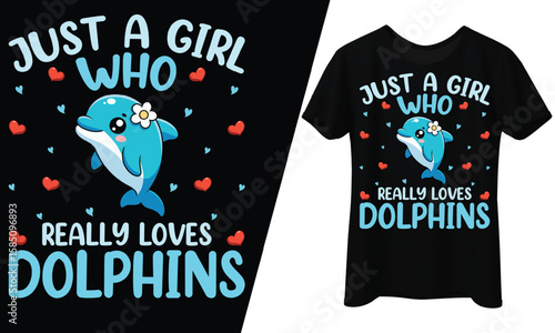 Just a Girl Who Really Loves Dolphins, T-Shirt Design.
