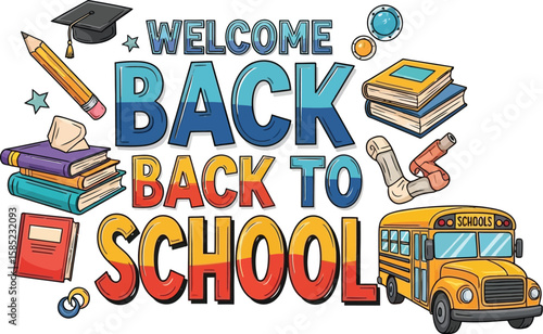 Vector art of welcome back to school with books, school bus and graduation cap, isolated on white background