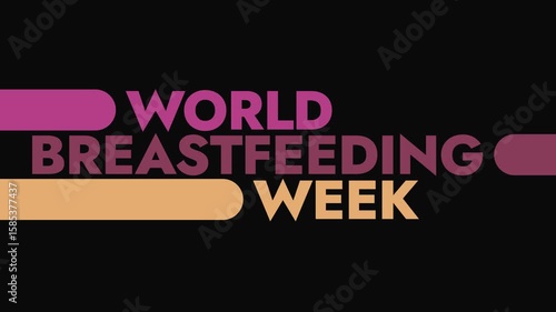 World Breastfeeding Week colorful motion graphics seamless loopable text animation on white or black background for celebrating motherhood and world breastfeeding week