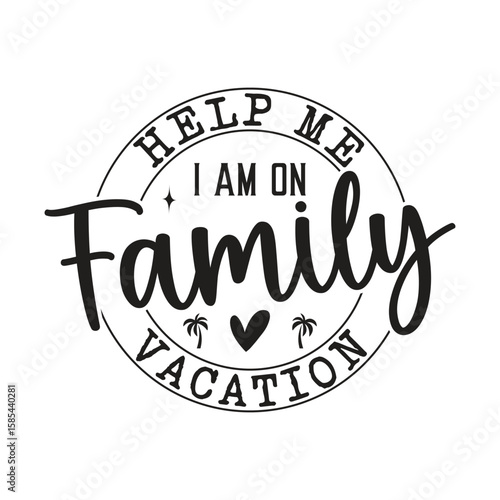 Help Me I Am On Family Vacation