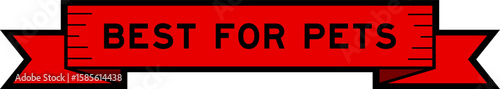 Ribbon label banner with word best for pets in red color on white background