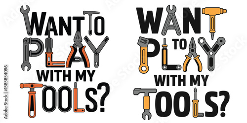 Editable vector  illustration Transparent png t- shirt design.Playful tools typography design asking want to play with my tools.