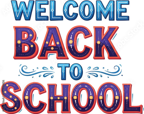 Welcome Back to School lettering in a vibrant, playful design evokes a cheerful mood, perfect for educational materials, posters, and digital content aimed at students and teachers.