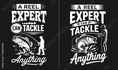 A Reel Expert Can Tackle Anything – Humorous, motivational fishing quote design with fish illustration, perfect for anglers, fishing enthusiasts, and those who love the thrill of fishing and expert an