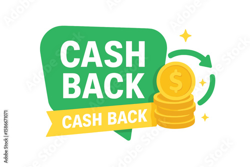 Cash back banner vector, saving money concept, reward offer, cashback promotion, coins stack, dollar sign, financial incentive, advertising, green and yellow, isolated transparent background