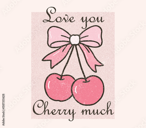  Love You cherry much.  Cherry fruit print. Nature fruit club print design. Organic food artwork for for t-shirt. Fruit vintage t-shirt design. Cherry farm artwork. t shirt or sweatshirt or poster 