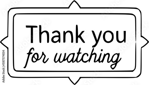 A simple, black-and-white graphic with the words "Thank you for watching" in a decorative frame.