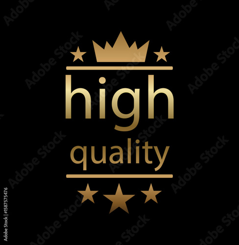 High-Quality Emblem: A striking emblem, rendered in gleaming gold against a sleek black backdrop, boldly proclaims High Quality with an aura of luxury, refinement, and premium standards.