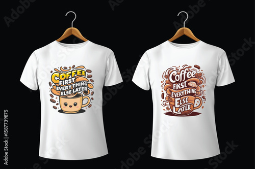 Coffee first everything else later beans text