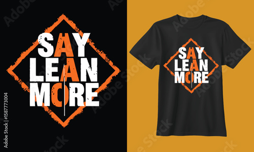 Say lean more motivational quote graphic design for t shirts