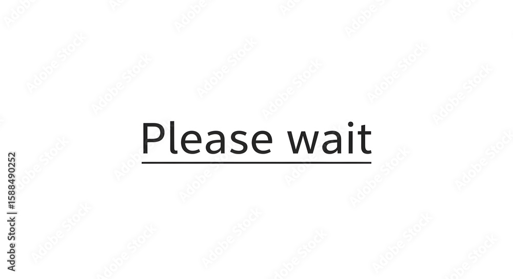 Please Wait message on a white screen for loading or processing Please Wait message on a white screen for loading or processing