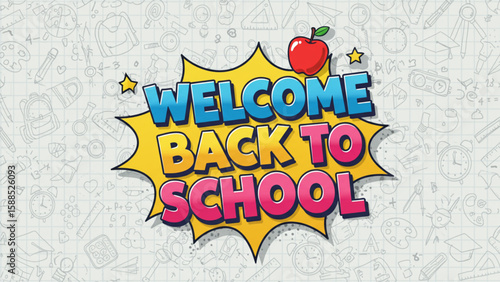 Vibrant Welcome Back To School pop art with a red apple and playful school supply doodles, ideal for academic banners, flyers, and digital promotion
