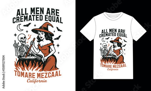 All Men Are Cremated Equal T-Shirt – Witch & Skeleton Halloween Dark Humour Design