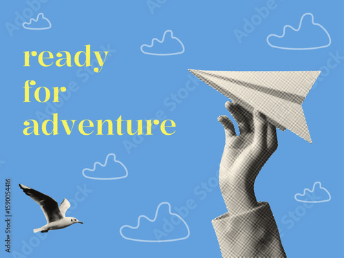 ready for adventure concept collage design with hand launching paper airplane against blue sky with clouds seagull halftone texture element freedom travel exploration new beginnings creative poster