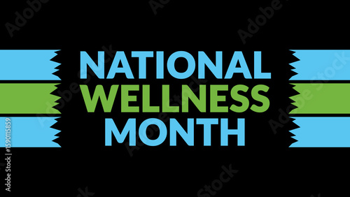 National Wellness Month text with side lines on a black background. Which is observed every year in August to celebrate National Wellness Month.