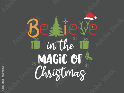 Believe in the magic of Christmas festive holiday spirit t shirt design for winter wonderland vibes