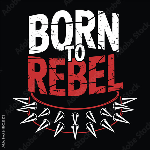 Born To Rebel Spiked Collar T Shirt Design Illustration