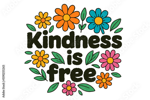 Positive message in bright colors with flowers promoting kindness and compassion in a cheerful design