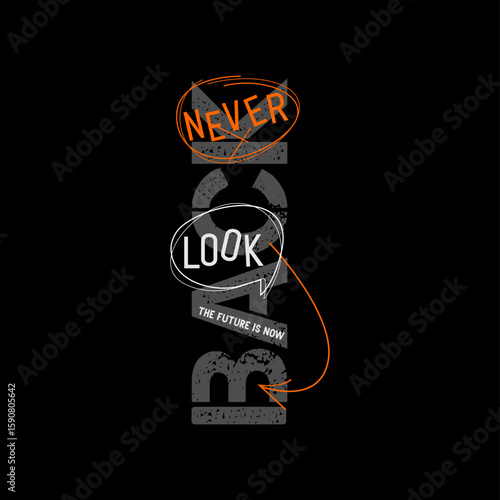 never look back,typography design tee t-shirt ,etc.. 