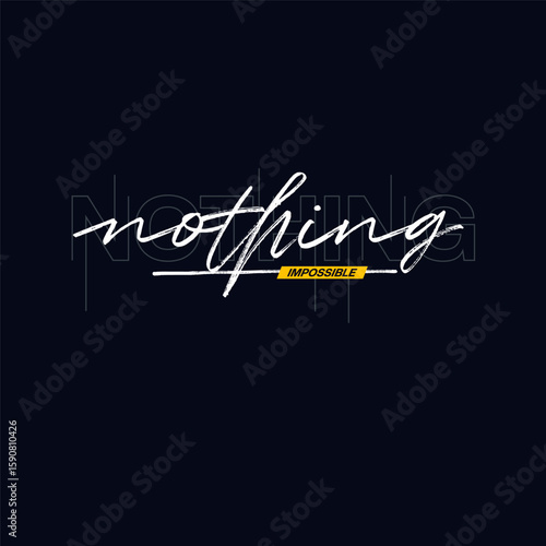 Vector nothing impossible typography quotes t-shirt design.