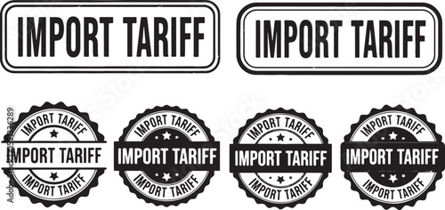 Black and white import tariff stamps and seals customs, import tariff, stamp, seal, tax, customs, trade, commerce, business, finance, economics, regulation, policy, government, official, document, app