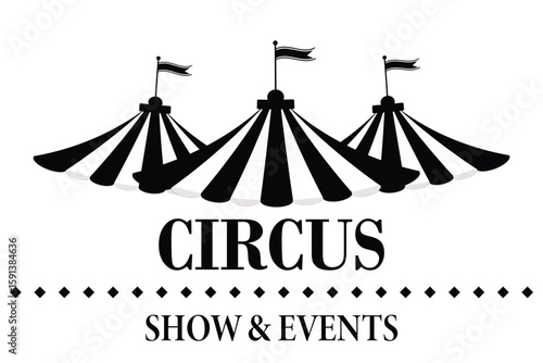 Circus logo, badge or sign with circus tent. Carnival poster or banner. Entertainment show design element. Vector illustration.