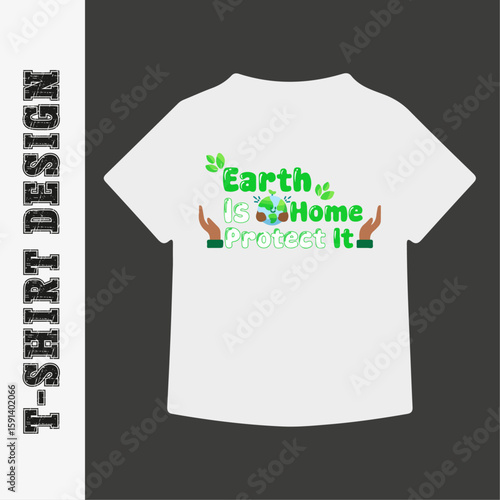 Minimalist Eco Awareness Tee Design – Earth Is Home, Protect It Typography