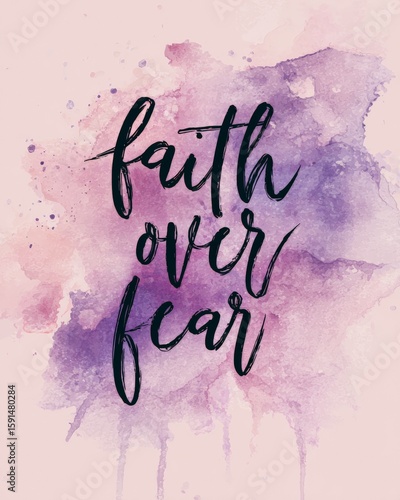 Watercolor background with inspirational quote 'faith over fear' in elegant script. Religious inspirational text