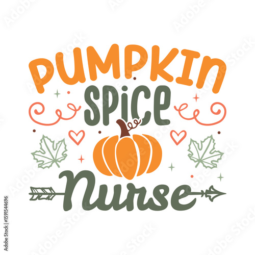 umpkin spice nurse happy fall pumpkin leaf, Autumn fall sayings design