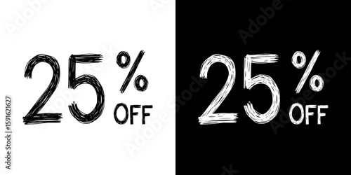 Discount percentage of "25% off" , pencil drawing, isolated vector image, two design variants - on transparent and black background, chalk inscription
