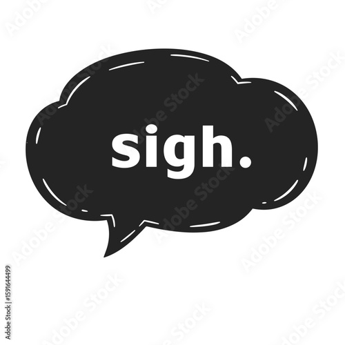 Sigh speech bubble illustration with comic balloon shape and expressive text. Comic sigh speech bubble conveys disappointment, frustration, or resignation through its visual design.