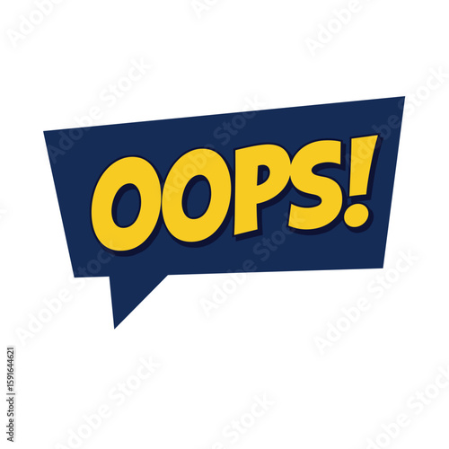 Colorful speech bubble graphic displaying oops exclamation, playful error message with cartoonish charm. Vibrant speech bubble conveys a sense of comical blunder and lightheartedness