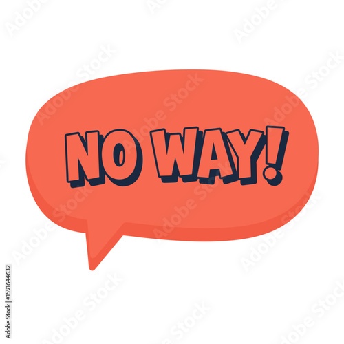 Orange speech bubble with no way exclamation point displayed on white background. Speech bubble includes short text in quirky typeface, designed for impact