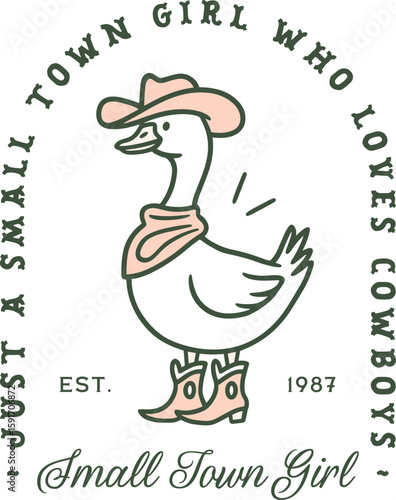 Small town girl cowgirl silly goose country life southern farm animal aesthetic funny quotes shirt design. Retro vintage preppy girly western theme cute cowboy lover romance printable sticker clipart.
